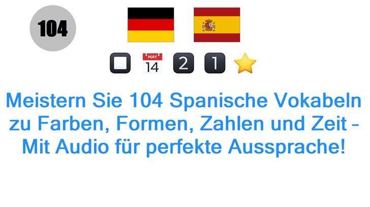 Meistern Sie 104 Spanische Vokabeln zu Farben, Formen, Zahlen und Zeit – Mit Audio für perfekte Aussprache!